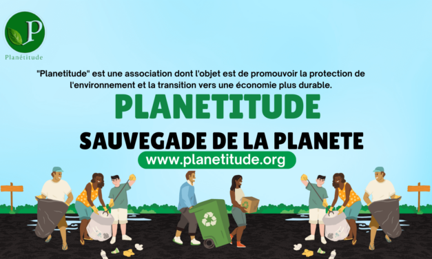 Planetitude : un mouvement pour la protection de l’environnement et la transition vers une économie plus durable