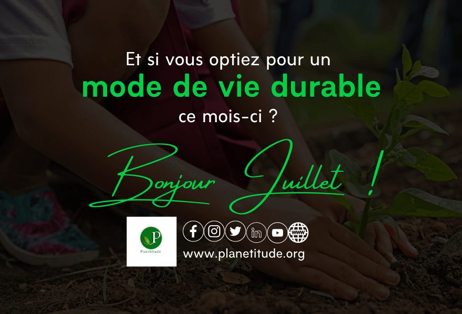 Adopter un mode de vie durable pour préserver notre planète